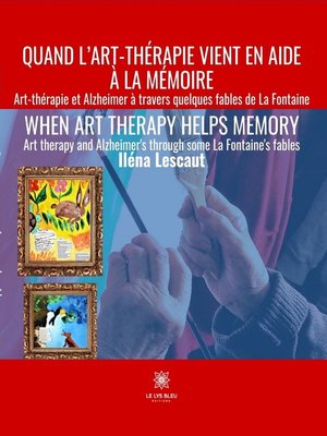 cover image of Quand l'art-thérapie vient en aide à la mémoire